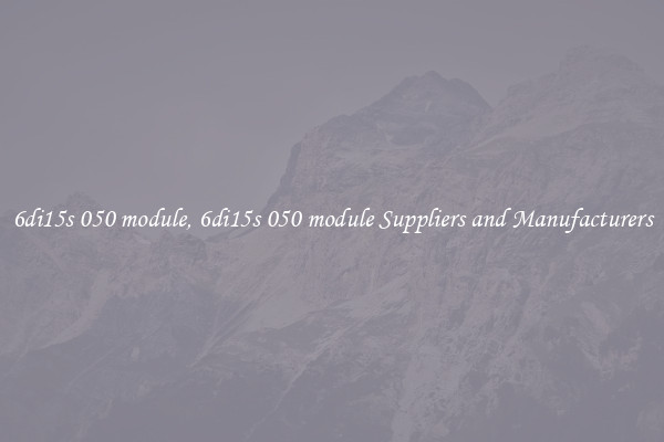 6di15s 050 module, 6di15s 050 module Suppliers and Manufacturers