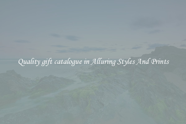 Quality gift catalogue in Alluring Styles And Prints