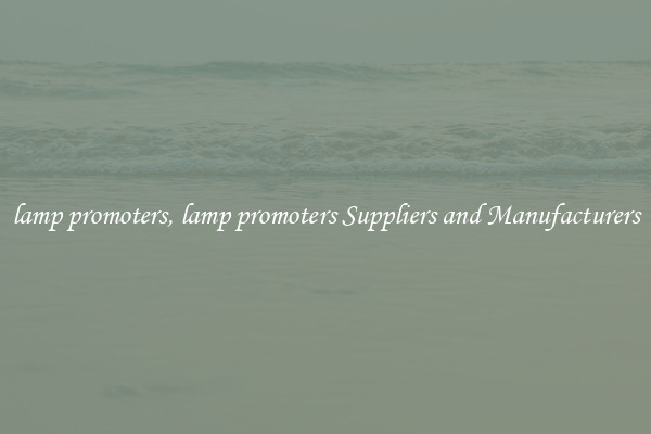 lamp promoters, lamp promoters Suppliers and Manufacturers