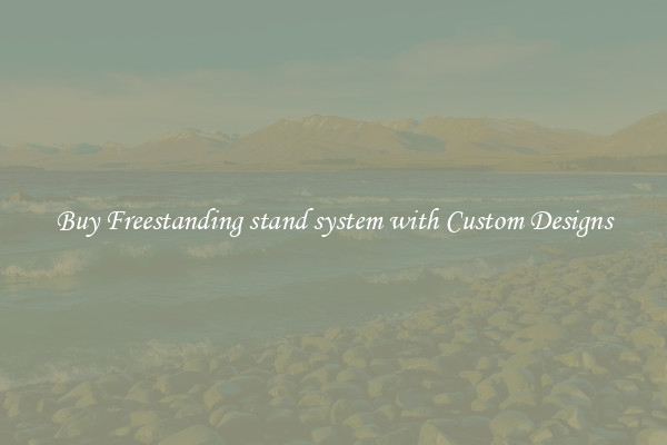 Buy Freestanding stand system with Custom Designs
