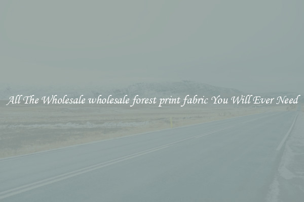 All The Wholesale wholesale forest print fabric You Will Ever Need