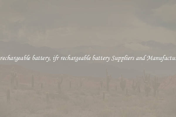 ifr rechargeable battery, ifr rechargeable battery Suppliers and Manufacturers