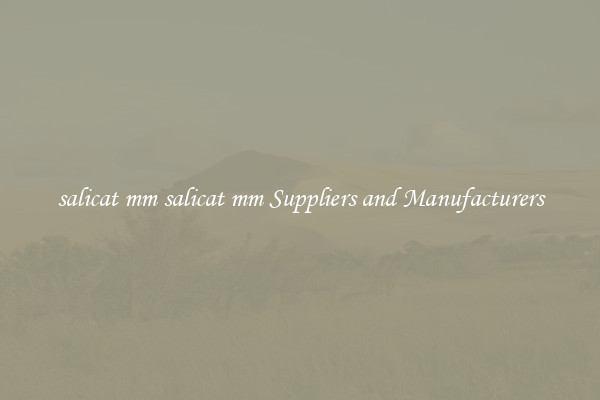 salicat mm salicat mm Suppliers and Manufacturers