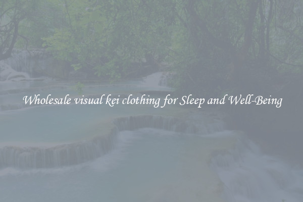 Wholesale visual kei clothing for Sleep and Well-Being