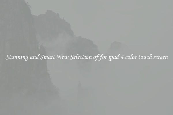 Stunning and Smart New Selection of for ipad 4 color touch screen
