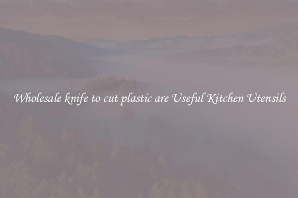 Wholesale knife to cut plastic are Useful Kitchen Utensils