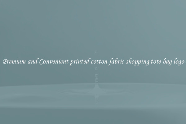 Premium and Convenient printed cotton fabric shopping tote bag logo