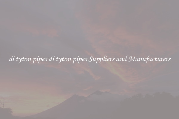 di tyton pipes di tyton pipes Suppliers and Manufacturers