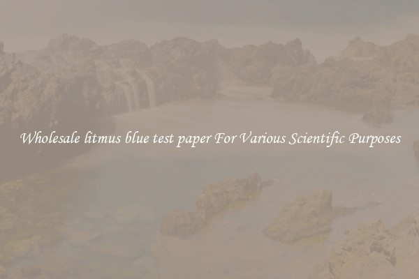 Wholesale litmus blue test paper For Various Scientific Purposes