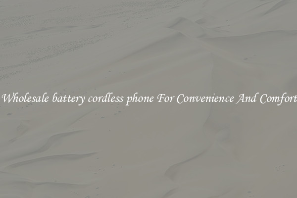 Wholesale battery cordless phone For Convenience And Comfort
