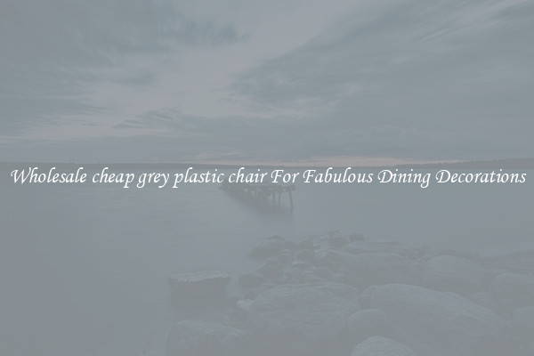 Wholesale cheap grey plastic chair For Fabulous Dining Decorations
