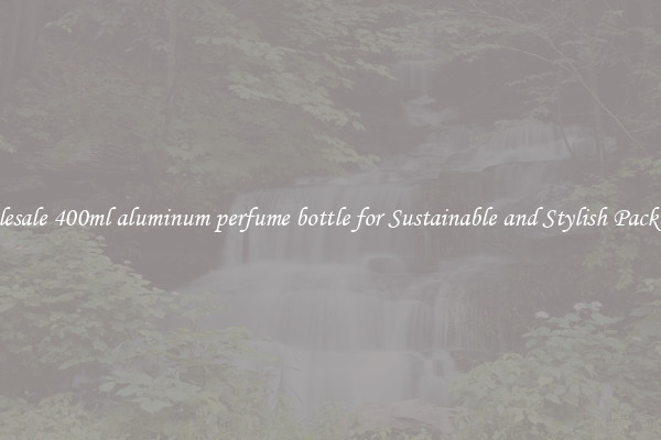Wholesale 400ml aluminum perfume bottle for Sustainable and Stylish Packaging