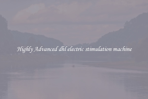 Highly Advanced dhl electric stimulation machine