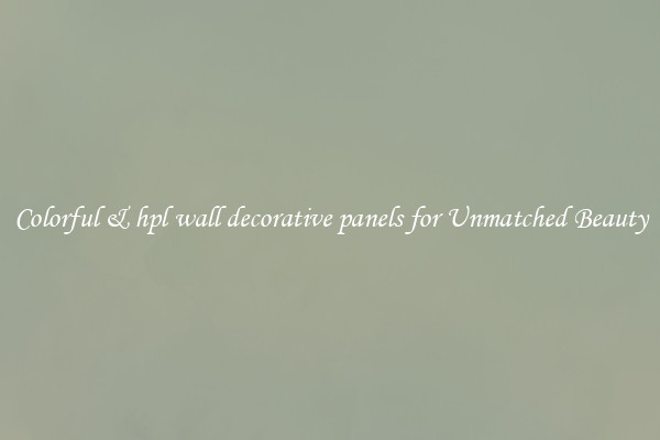 Colorful & hpl wall decorative panels for Unmatched Beauty