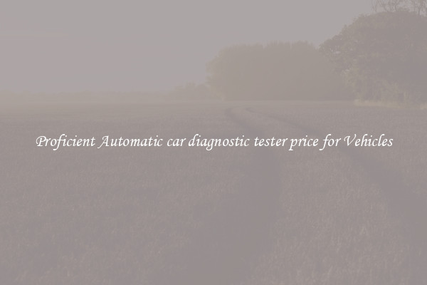 Proficient Automatic car diagnostic tester price for Vehicles